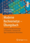 Moderne Rechnernetze - Ubungsbuch : Aufgaben und Musterlosungen zu Protokollen,  Standards und Apps in kombinierten Netzwerken - eBook