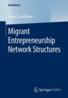 Migrant Entrepreneurship Network Structures - Book