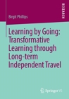Learning by Going: Transformative Learning through Long-term Independent Travel - Book