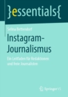 Instagram-Journalismus : Ein Leitfaden fur Redaktionen und freie Journalisten - eBook