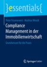 Compliance Management in der Immobilienwirtschaft : Grundwissen fur die Praxis - eBook