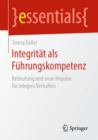 Integritat als Fuhrungskompetenz : Bedeutung und neue Impulse fur integres Verhalten - eBook