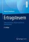 Ertragsteuern : Einkommensteuer, Korperschaftsteuer, Gewerbesteuer - eBook