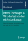 Interne Erhebungen in Wirtschaftsstrafsachen mit Auslandsbezug : Unter besonderer Berucksichtigung der Falle VW, DFB und FIFA - eBook