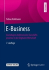 E-Business : Grundlagen elektronischer Geschaftsprozesse in der Digitalen Wirtschaft - eBook