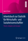 Arbeitsbuch zur Statistik fur Wirtschafts- und Sozialwissenschaftler : Theorie, Aufgaben und Losungen - eBook