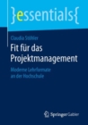 Fit fur das Projektmanagement : Moderne Lehrformate an der Hochschule - eBook