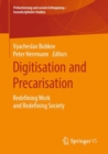 Digitisation and Precarisation : Redefining Work and Redefining Society - eBook