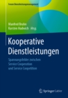 Kooperative Dienstleistungen : Spannungsfelder zwischen Service Cooperation und Service Coopetition - eBook