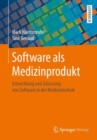 Software als Medizinprodukt : Entwicklung und Zulassung von Software in der Medizintechnik - eBook