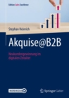 Akquise@B2B : Neukundengewinnung im digitalen Zeitalter - eBook
