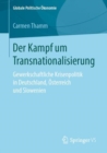 Der Kampf um Transnationalisierung : Gewerkschaftliche Krisenpolitik in Deutschland, Osterreich und Slowenien - eBook