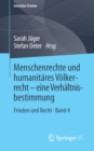 Menschenrechte und humanitares Volkerrecht - eine Verhaltnisbestimmung : Frieden und Recht * Band 4 - eBook
