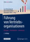 Fuhrung von Vertriebsorganisationen : Strategie - Koordination - Umsetzung - eBook
