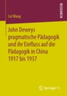John Deweys pragmatische Padagogik und ihr Einfluss auf die Padagogik in China 1917 bis 1937 - eBook