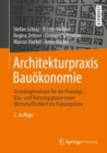 Architekturpraxis Bauokonomie : Grundlagenwissen fur die Planungs-, Bau- und Nutzungsphase sowie Wirtschaftlichkeit im Planungsburo - eBook