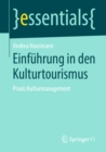 Einfuhrung in den Kulturtourismus : Praxis Kulturmanagement - eBook