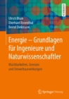 Energie - Grundlagen fur Ingenieure und Naturwissenschaftler : Machbarkeiten, Grenzen und Umweltauswirkungen - eBook