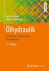 Olhydraulik : Grundlagen, Bauelemente, Anwendungen - eBook