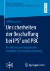 Unsicherheiten der Beschaffung bei IPS2 und PBC : Die Wirkung von Signalen des Anbieters in der Kaufentscheidung - eBook