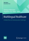 Multilingual Healthcare : A Global View on Communicative Challenges - Book