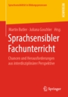 Sprachsensibler Fachunterricht : Chancen und Herausforderungen aus interdisziplinarer Perspektive - eBook