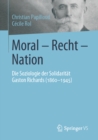 Moral - Recht - Nation : Die Soziologie der Solidaritat Gaston Richards (1860-1945) - eBook