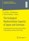 The Ecological Modernization Capacity of Japan and Germany : Comparing Nuclear Energy, Renewables, Automobility and Rare Earth Policy - Book