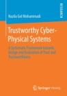 Trustworthy Cyber-Physical Systems : A Systematic Framework towards Design and Evaluation of Trust and Trustworthiness - Book