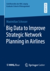 Big Data to Improve Strategic Network Planning in Airlines - eBook