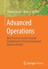 Advanced Operations : Best Practices for the Focused Establishment of Transformational Business Models - Book