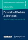 Personalized Medicine as Innovation : What Can Germany Learn from the USA - Book