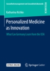 Personalized Medicine as Innovation : What Can Germany Learn from the USA - eBook