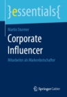 Corporate Influencer : Mitarbeiter als Markenbotschafter - eBook