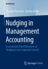 Nudging in Management Accounting : Assessment of the Relevance of Nudging in the Corporate Context - Book