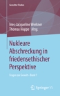 Nukleare Abschreckung in friedensethischer Perspektive : Fragen zur Gewalt * Band 7 - eBook