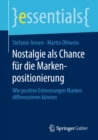 Nostalgie als Chance fur die Markenpositionierung : Wie positive Erinnerungen Marken differenzieren konnen - eBook