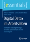 Digital Detox im Arbeitsleben : Methoden und Empfehlungen fur einen gesunden Einsatz von Technologien - eBook