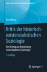 Kritik der historisch-existenzialistischen Soziologie : Ein Beitrag zur Begrundung einer objektiven Soziologie - eBook