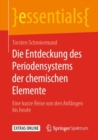 Die Entdeckung des Periodensystems der chemischen Elemente : Eine kurze Reise von den Anfangen bis heute - eBook