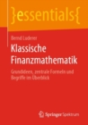 Klassische Finanzmathematik : Grundideen, zentrale Formeln und Begriffe im Uberblick - eBook