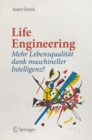 Life Engineering : Mehr Lebensqualitat dank maschineller Intelligenz? - eBook