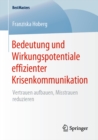 Bedeutung und Wirkungspotentiale effizienter Krisenkommunikation : Vertrauen aufbauen, Misstrauen reduzieren - eBook