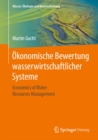 Okonomische Bewertung wasserwirtschaftlicher Systeme : Economics of Water Resources Management - eBook