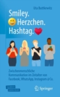 Smiley. Herzchen. Hashtag. : Zwischenmenschliche Kommunikation im Zeitalter von Facebook, WhatsApp, Instagram @ Co. - eBook