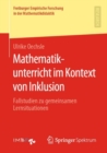 Mathematikunterricht im Kontext von Inklusion : Fallstudien zu gemeinsamen Lernsituationen - eBook