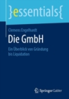 Die GmbH : Ein Uberblick von Grundung bis Liquidation - eBook