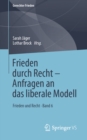Frieden durch Recht - Anfragen an das liberale Modell : Frieden und Recht * Band 6 - eBook
