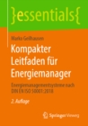 Kompakter Leitfaden fur Energiemanager : Energiemanagementsysteme nach DIN EN ISO 50001:2018 - eBook