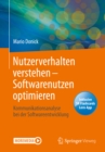 Nutzerverhalten verstehen - Softwarenutzen optimieren : Kommunikationsanalyse bei der Softwareentwicklung - eBook
